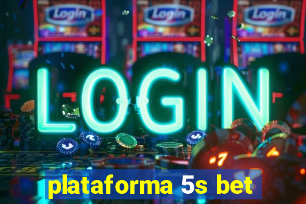 plataforma 5s bet